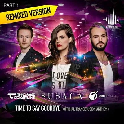 Susana/Driftmoon Time To Say Goodbye: Remixes, Pt. 1