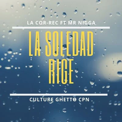 Mr Nigga/Mc Pala La Soledad Rige, La Cor-Rec. Culture Ghetto Cpn