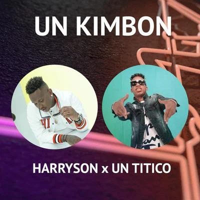 Un Titico/Harryson Un Kimbon