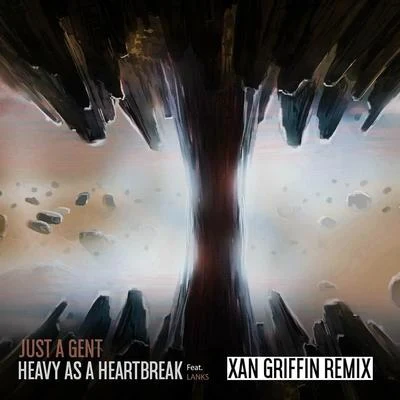 Xan Griffin Heavy As A Heartbreak (Xan Griffin Remix)