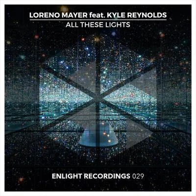 Loreno Mayer/Kyle Reynolds All These Lights