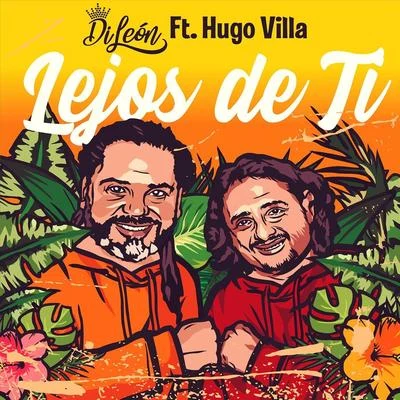 Hugo Villa/DiLeón Lejos de Ti (feat. Hugo Villa)