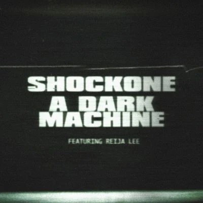 Reija Lee/ShockOne A Dark Machine (feat. Reija Lee)