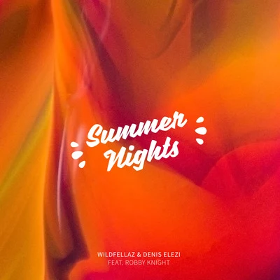 Denis Elezi/Wildfellaz Summer Nights (feat. Robby Knight)