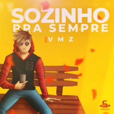 Sadstation/VMZ Sozinho pra Sempre