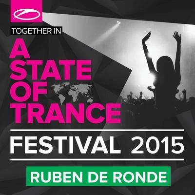 Ruben De Ronde A State Of Trance Festival 2015