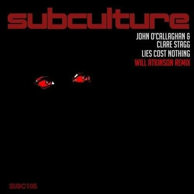 John OCallaghan/Will Atkinson/Clare Stagg Lies Cost Nothing (Will Atkinson Remix)