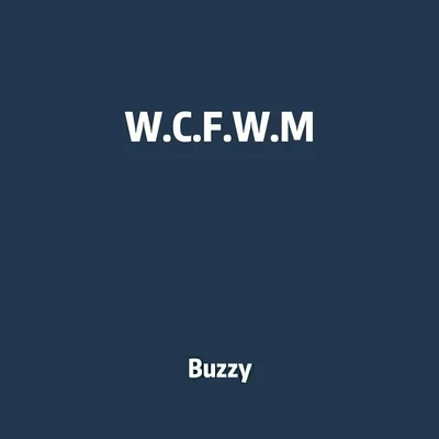 Buzzy W.C.F.W.M