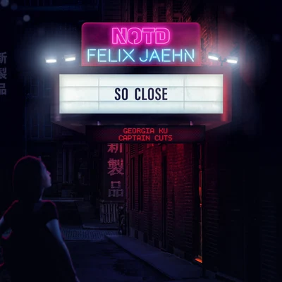 Captain Cuts/Felix Jaehn/NOTD So Close