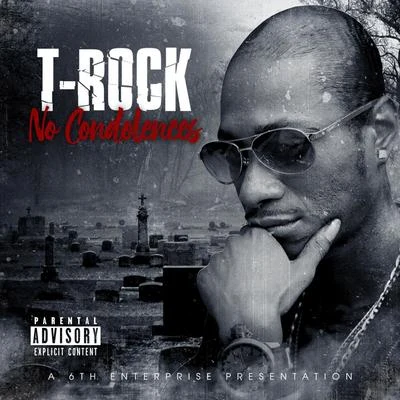 T-Rock No Condolences