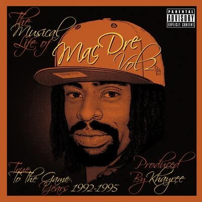 Mac Dre The Musical Life of Mac Dre Vol 2 - True to the Game Years: 1992-1995