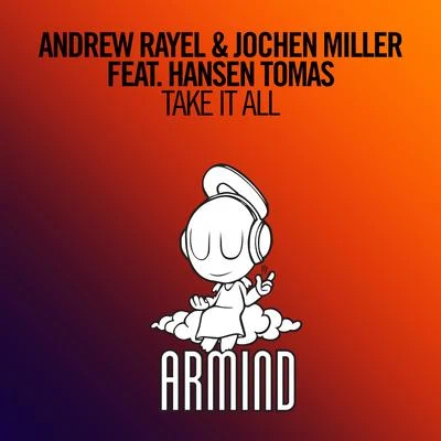 Jochen Miller/Andrew Rayel Take It All