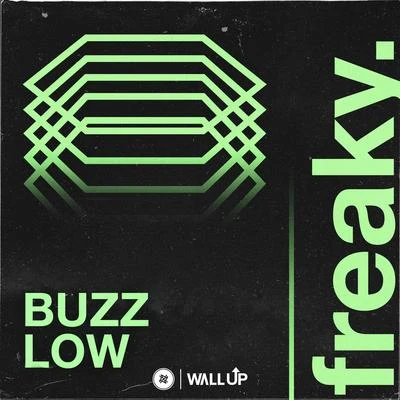 Buzz Low Freaky