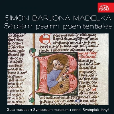 Svatopluk Jányš/Symposium Musicum/Gutta musicae Madelka: Septem psalmi poenitentiales