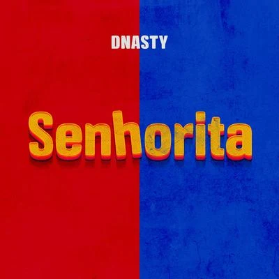 Dnasty Senhorita