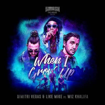 Wiz Khalifa/Dimitri Vegas & Like Mike When I Grow Up