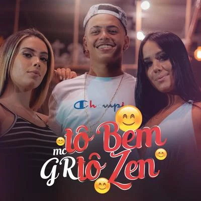 MC GR Tô Bem Tô Zen