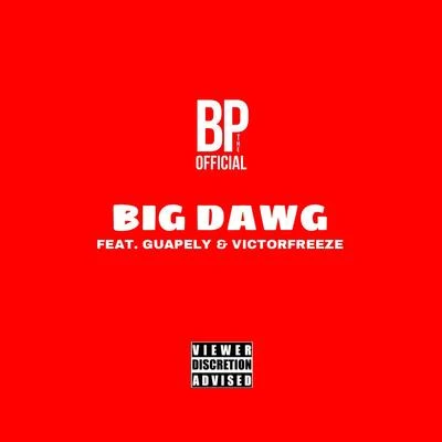 BpTheOfficial Big Dawg