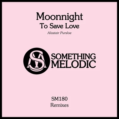 Moonnight To Save Love - Alastair Pursloe Remix