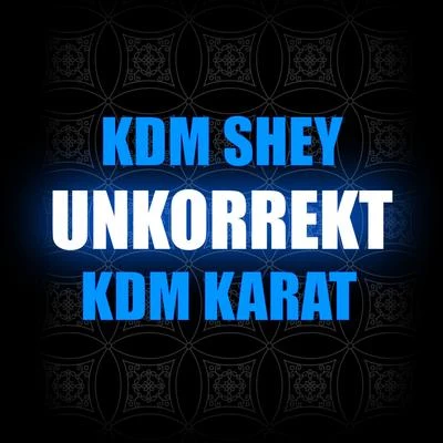 KDM Karat/KDM Shey Unkorrekt