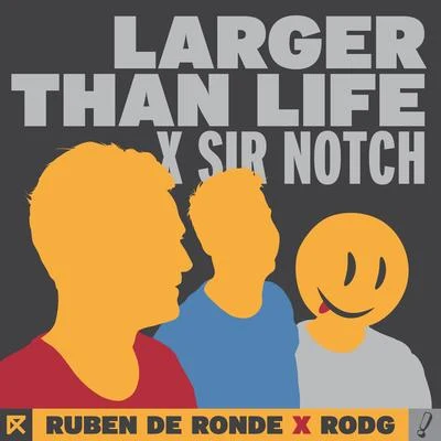 Ruben De Ronde Larger Than Life