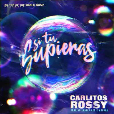 Carlitos Rossy Si Tu Supieras