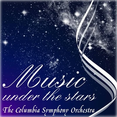 Arthur Rodzinski/The Columbia Symphony Orchestra Music Under The Stars