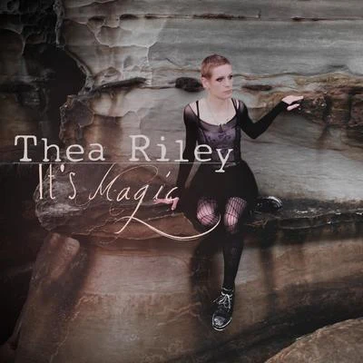 Thea Riley Its Magic