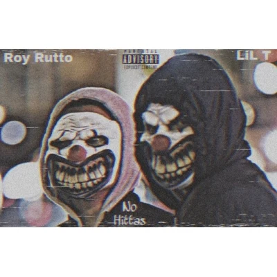 Roy Rutto/LIL T No Hittas