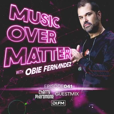 Obie Fernandez Music Over Matter 041, Incl. Cherry Pheromone Guestmix