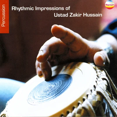 Ustad Zakir Hussain Rhythmic Impressions Of Ustad Zakir Hussain