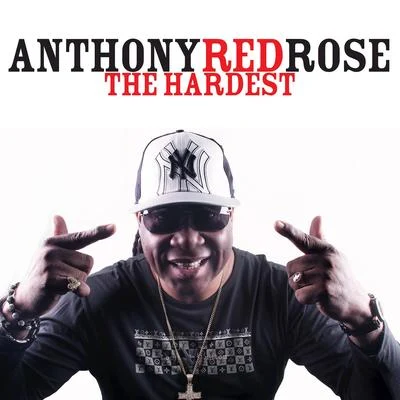 Anthony Red Rose The Hardest