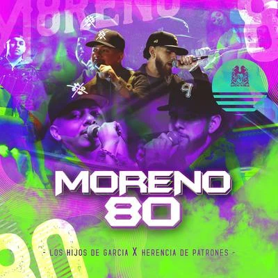 Los Hijos De Garcia Moreno 80 (feat. Herencia de Patrones)