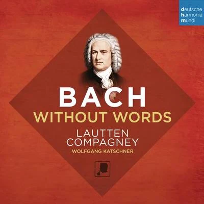 Lautten Compagney Bach Without Words