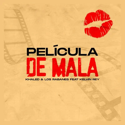 Khalèd/Los Rabanes PelÍcula de Mala