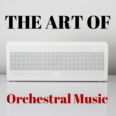 Classical Music: 50 of the Best The Art of Orchestral Music