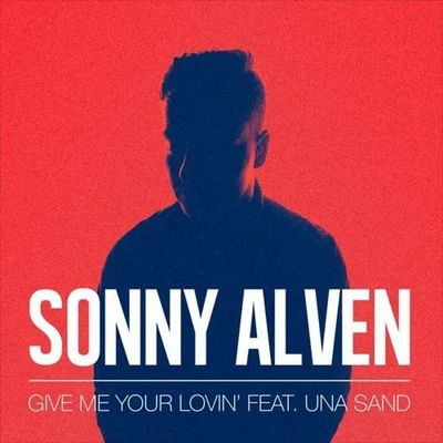 Sonny Alven Give Me Your Lovin