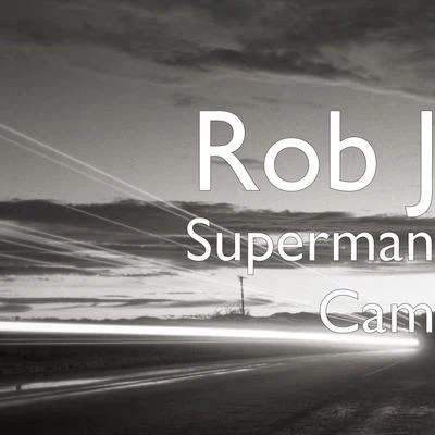 Rob J Superman Cam