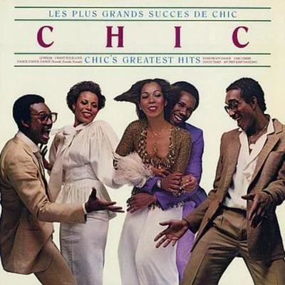 CHIC Les Plus Grands Success De Chic [Chics Greatest Hits]