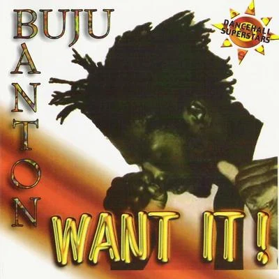 Buju Banton Want It!