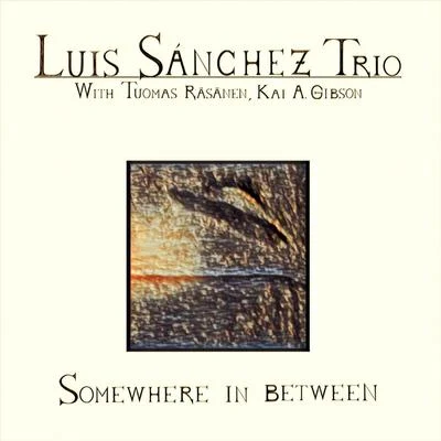 Luis Sanchez Somewhere in Between