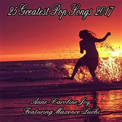 Anne-Caroline Joy 25 Greatest Pop Songs 2017