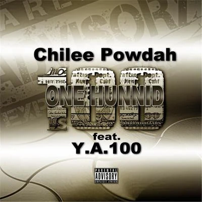 Chilee Powdah/Y.A. 100 One Hunnid (feat. Y.A. 100)