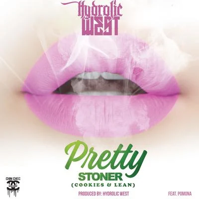 Hydrolic West Pretty Stoner (Cookies & Lean) [feat. Pomona]