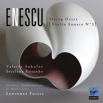 Lawrence Foster/Orchestre Philharmonique De Monte Carlo/Valeriy Sokolov/Svetlana Kosenko Enescu: String Octet & Violin Sonata No.3