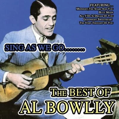 Al Bowlly Sing as We Go... The Best of Al Bowlly