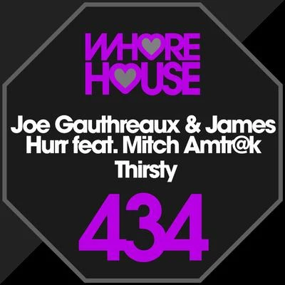 Joe Gauthreaux/James Hurr/Mitch Amtr@k Thirsty