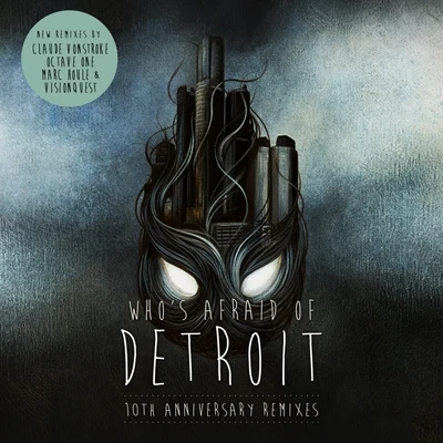 Claude VonStroke Who's Afraid of Detroit? - 10th Anniversary Remixes