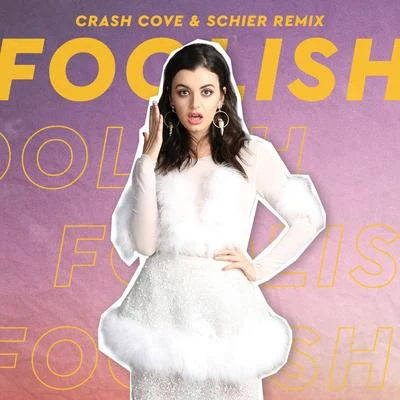 Rebecca Black Foolish (Crash Cove & Schier Remix)