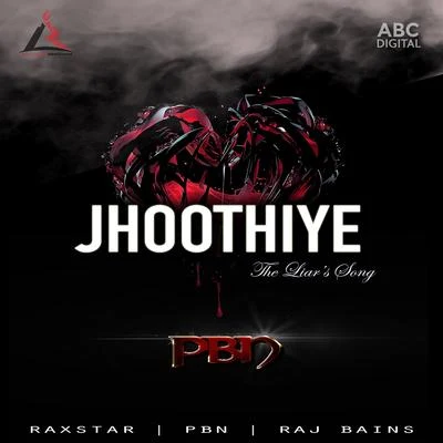 Raj Bains/Raxstar/PBN Jhoothiye